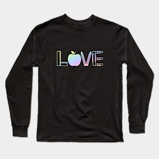 Love - teacher equipment Long Sleeve T-Shirt